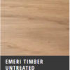 emeri timber untreated
